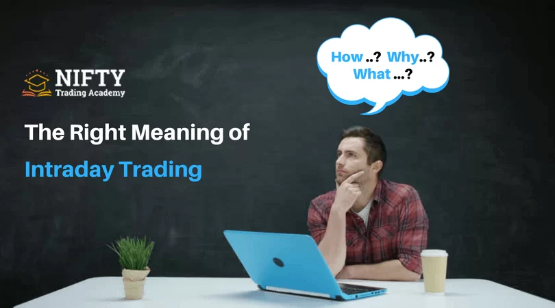 The Right Meaning of Intraday Trading