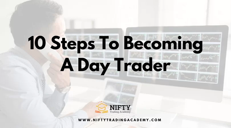 Best 10 Steps to Become a Day Trader