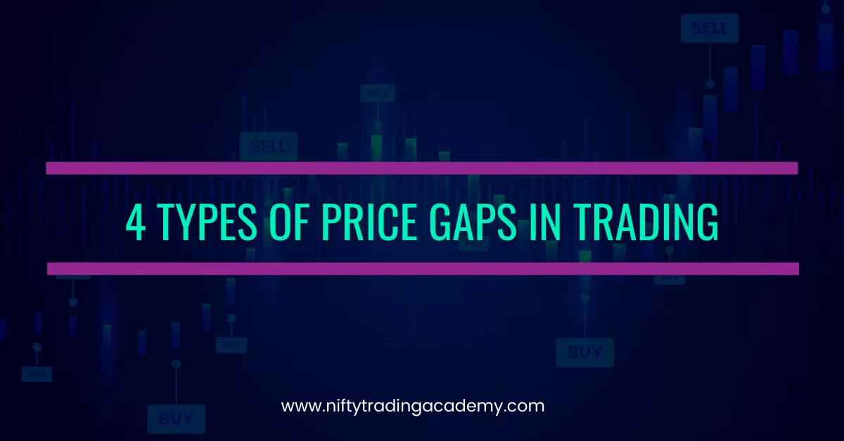 4 Types of Price Gaps in Trading