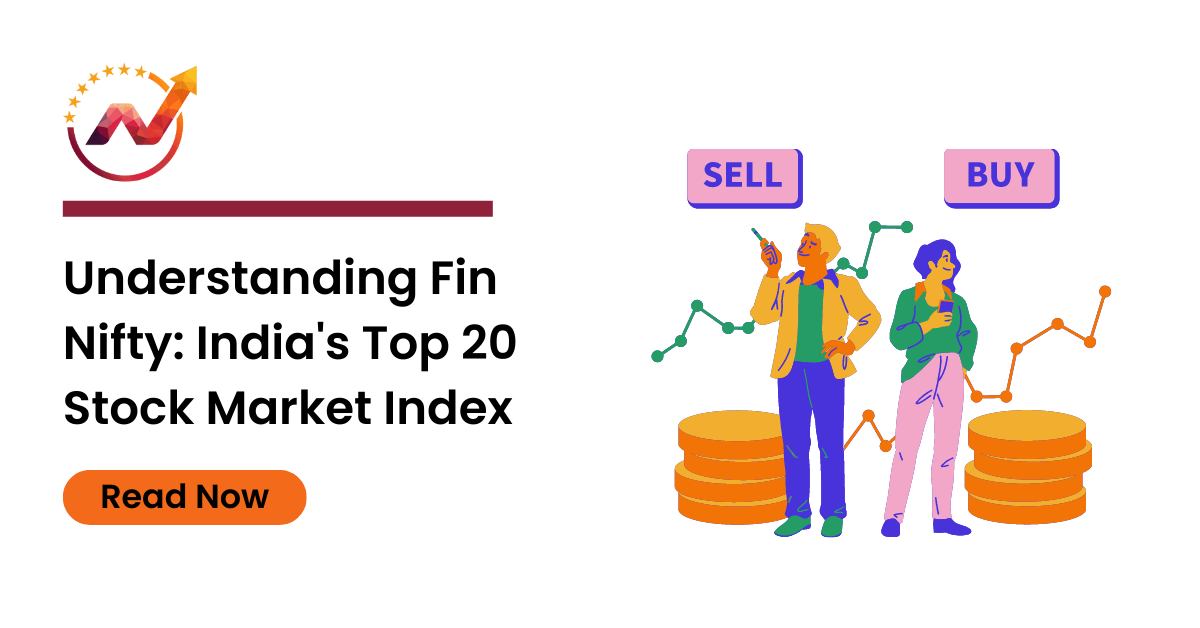 Understanding Fin Nifty: India Top 20 Stock Market Index