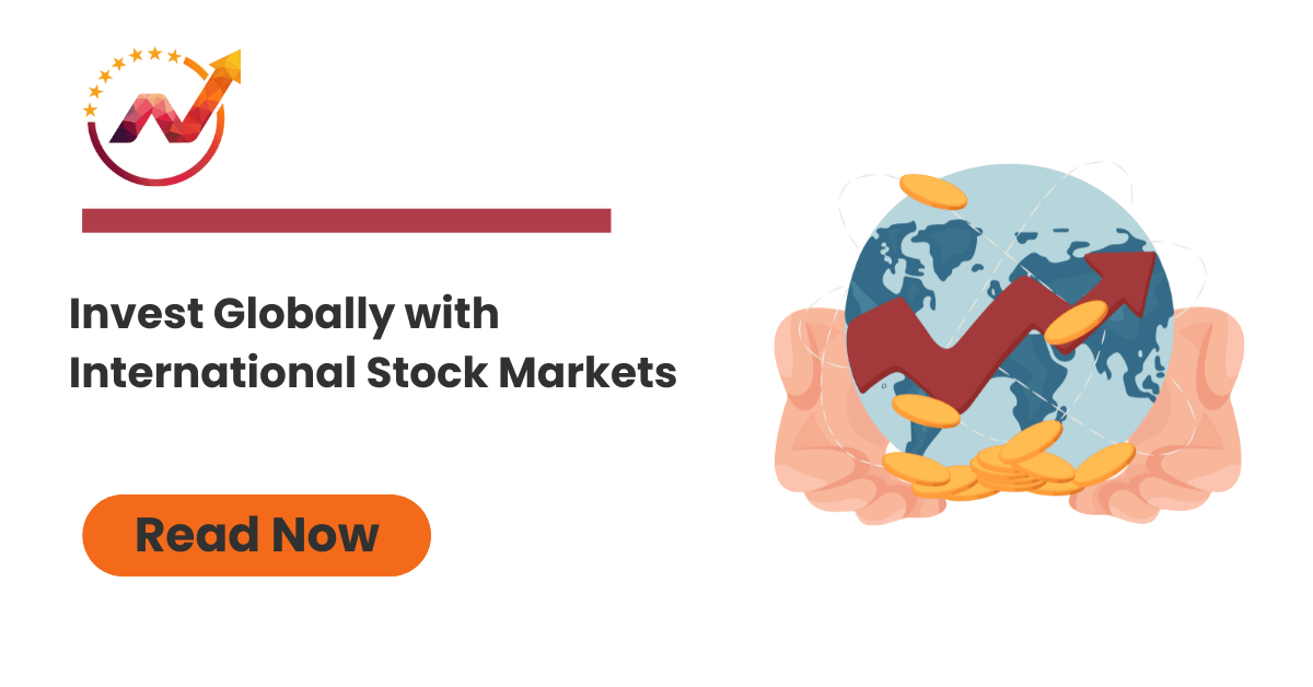 Invest Globally with International Stock Markets