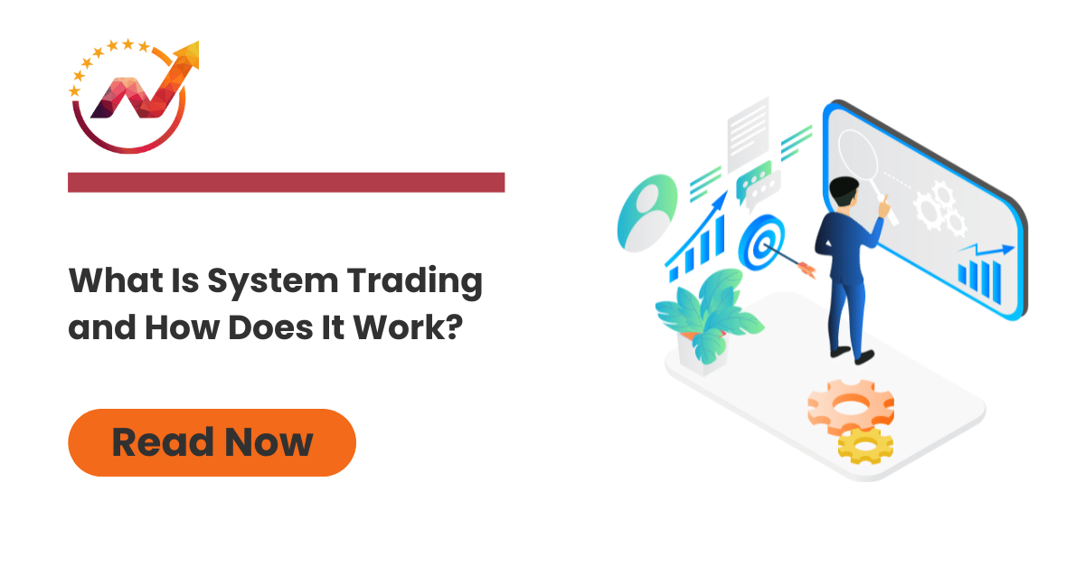 What Is System Trading and How Does It Work?