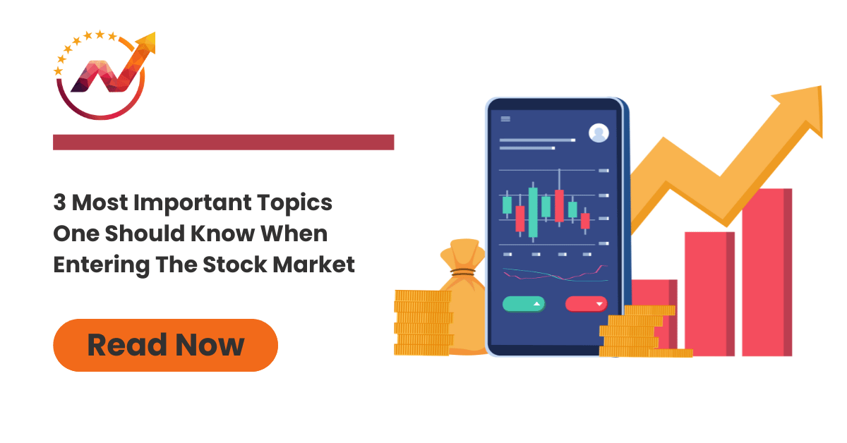 3 most important topics one should know when entering the stock market