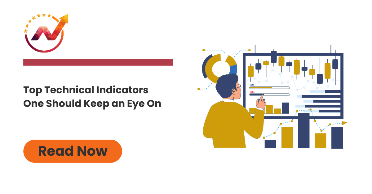 Top Technical Indicators One Should Keep an Eye On
