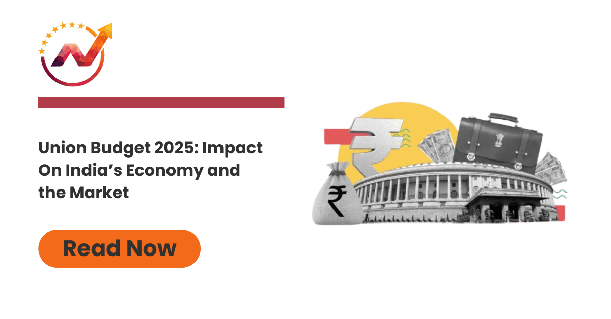 Union Budget 2025: Impact On India Economy and the Market