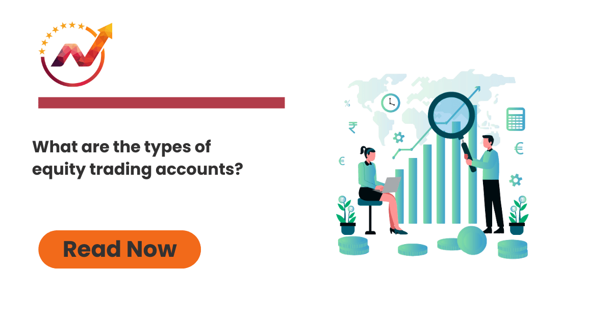 What are the types of equity trading accounts?
