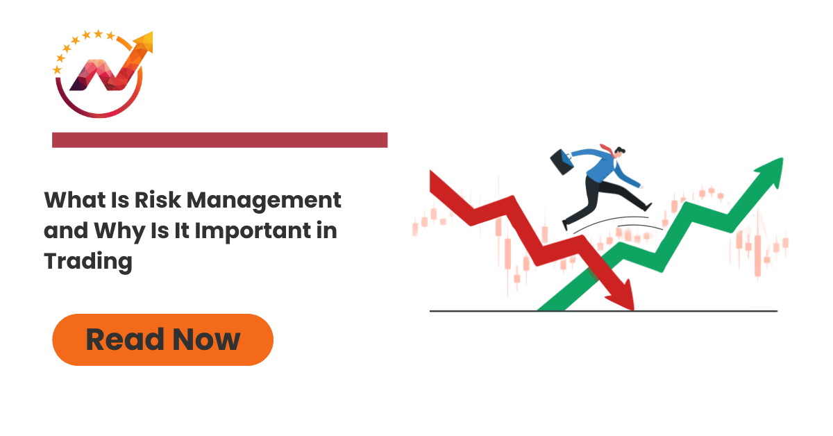 What Is Risk Management and Why Is It Important in Trading